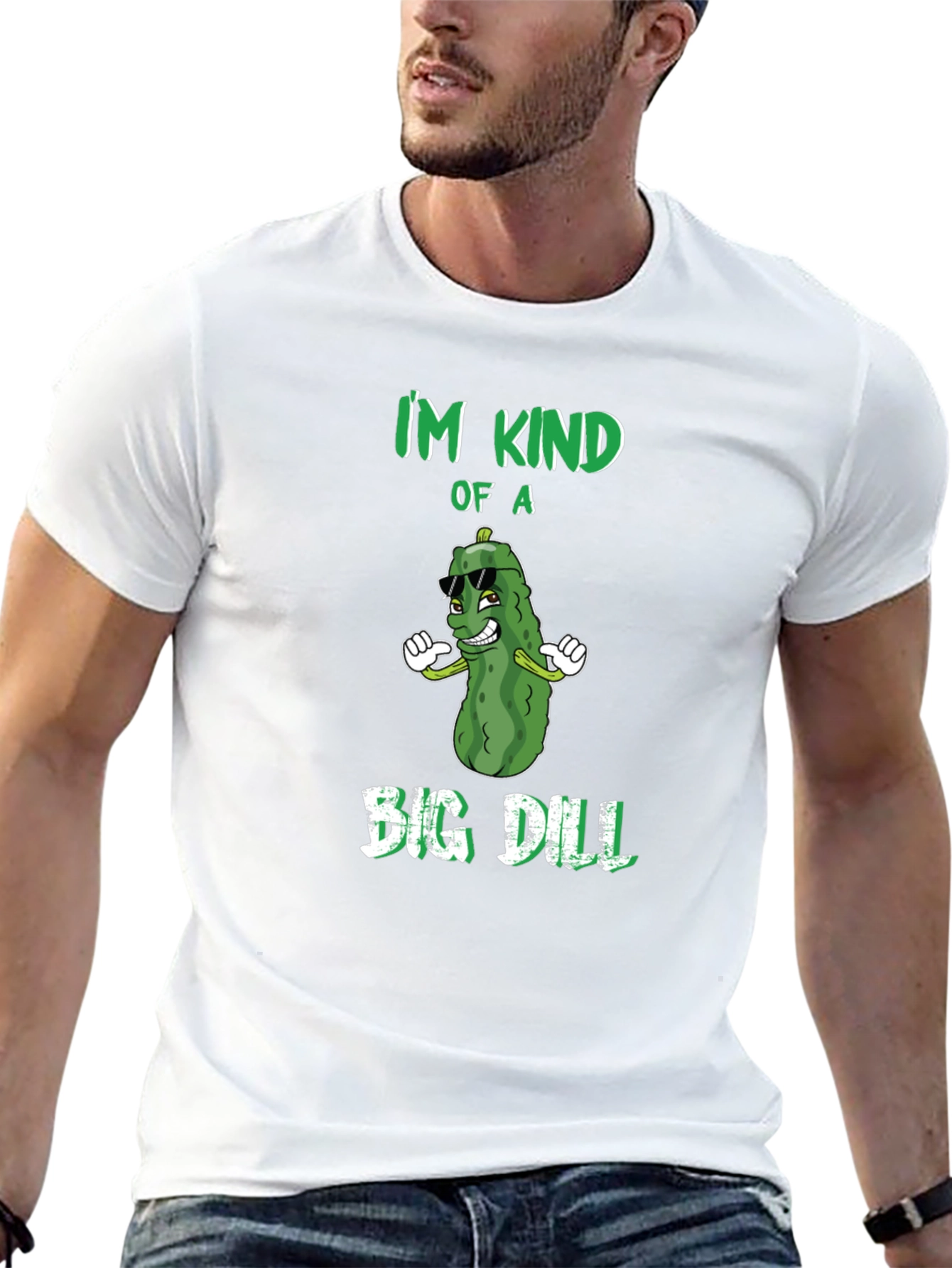 Im Kind of a Big Dill T-Shirt