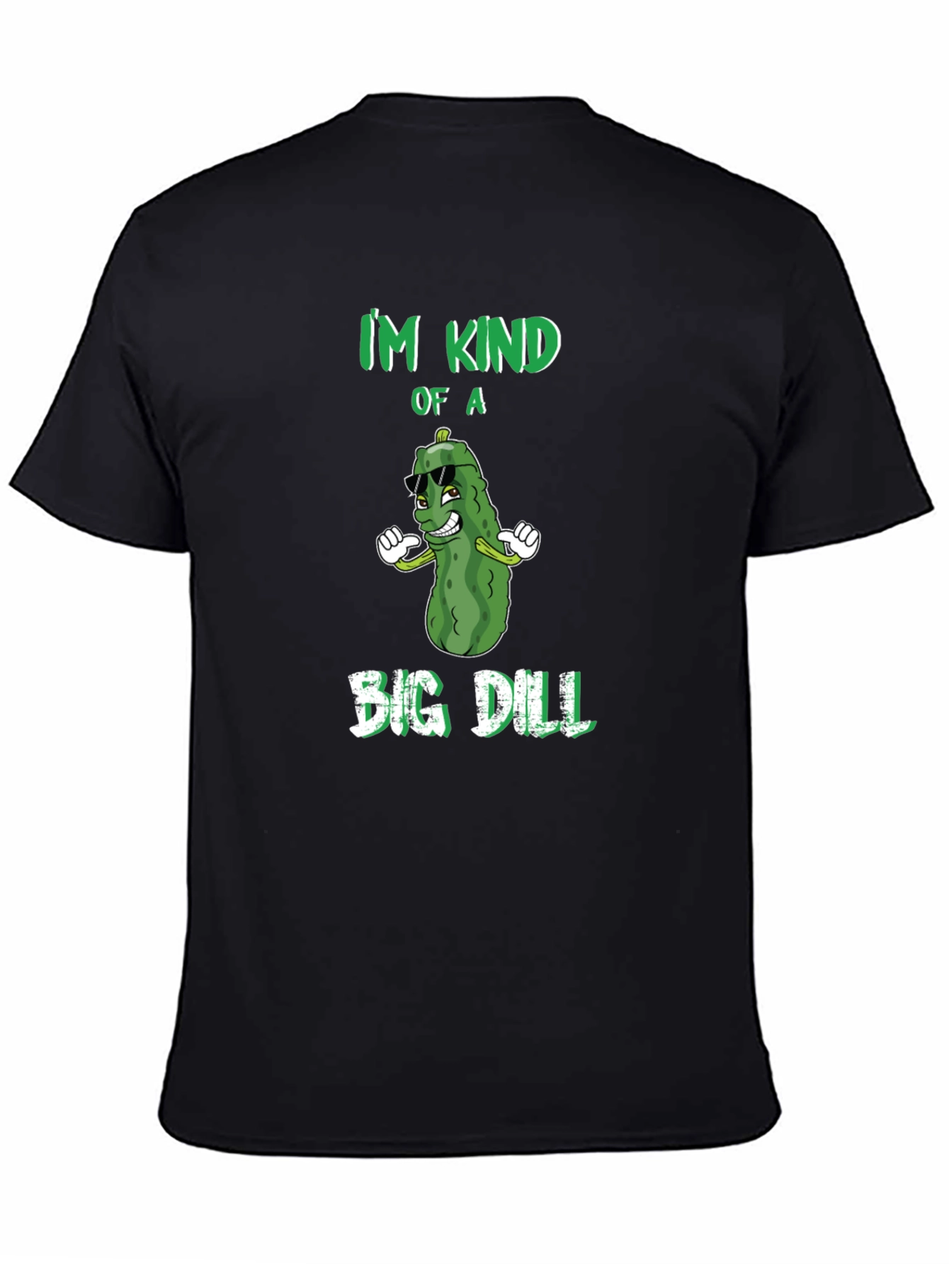 Im Kind of a Big Dill T-Shirt