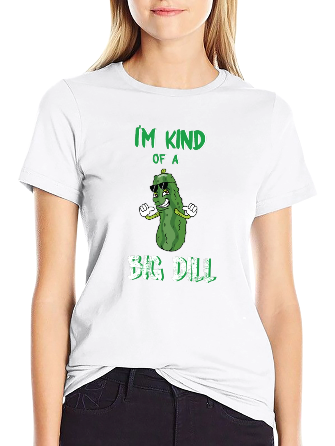 Im Kind of a Big Dill T-Shirt