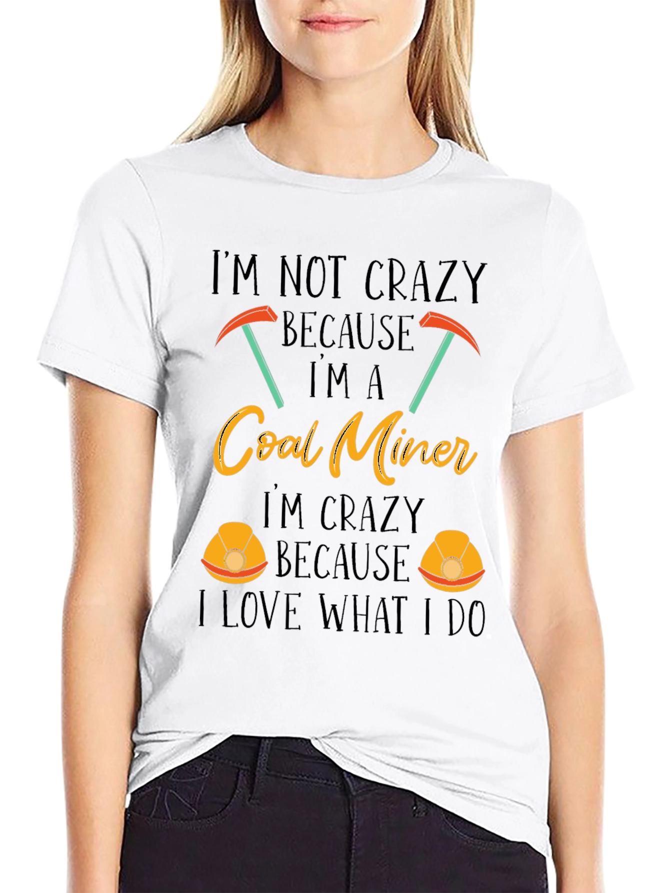 Coal Miner T-Shirt - Im Not Crazy