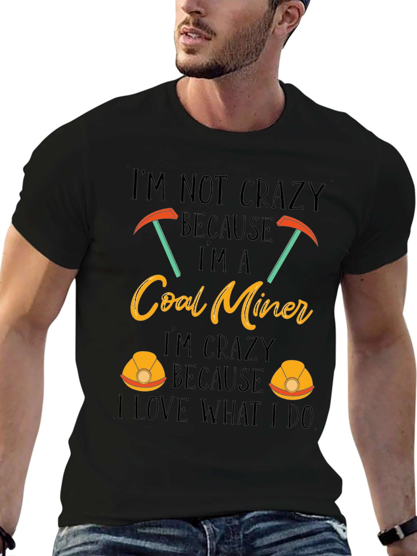 Coal Miner T-Shirt - Im Not Crazy