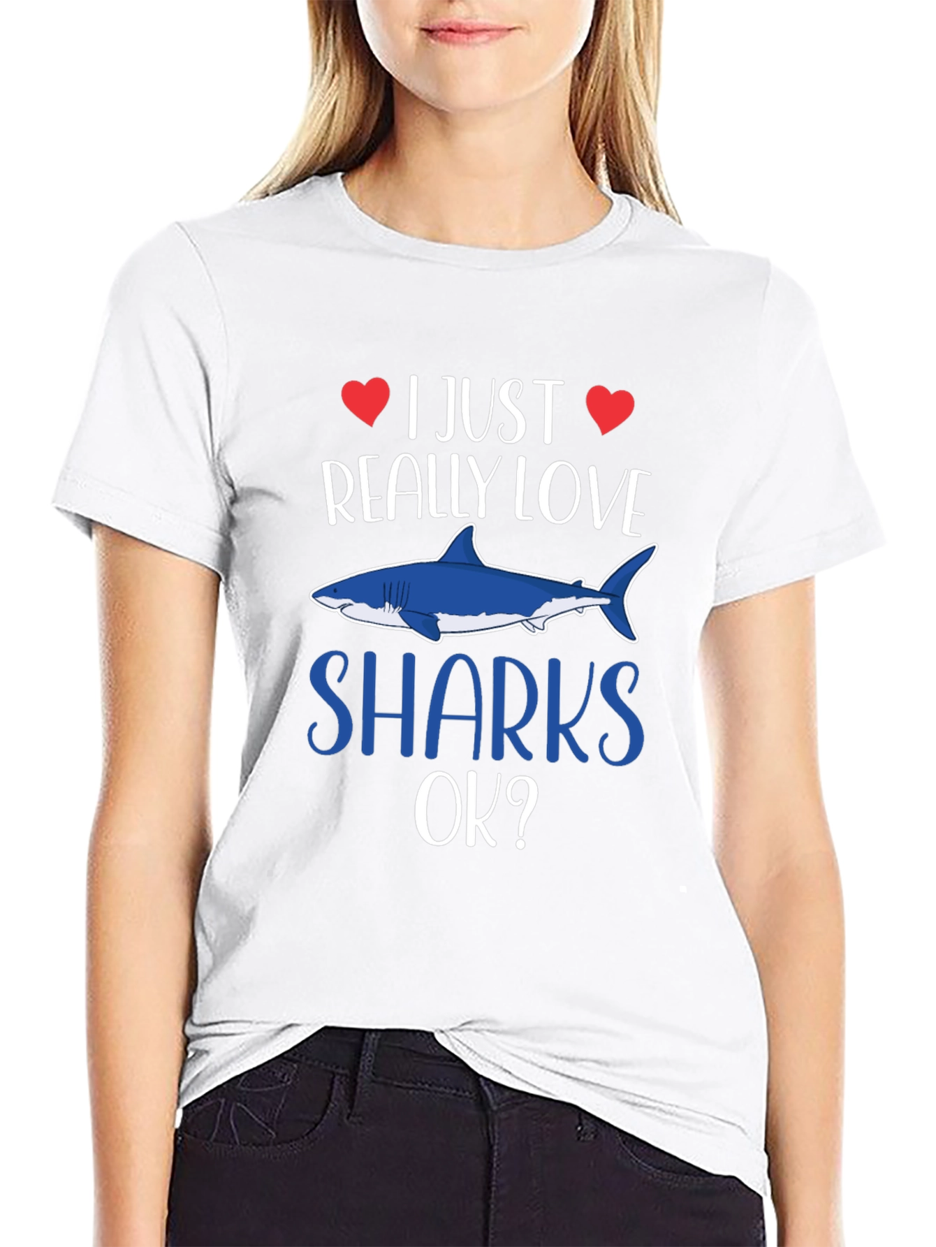 I Just Really Love Sharks OK? T-Shirt