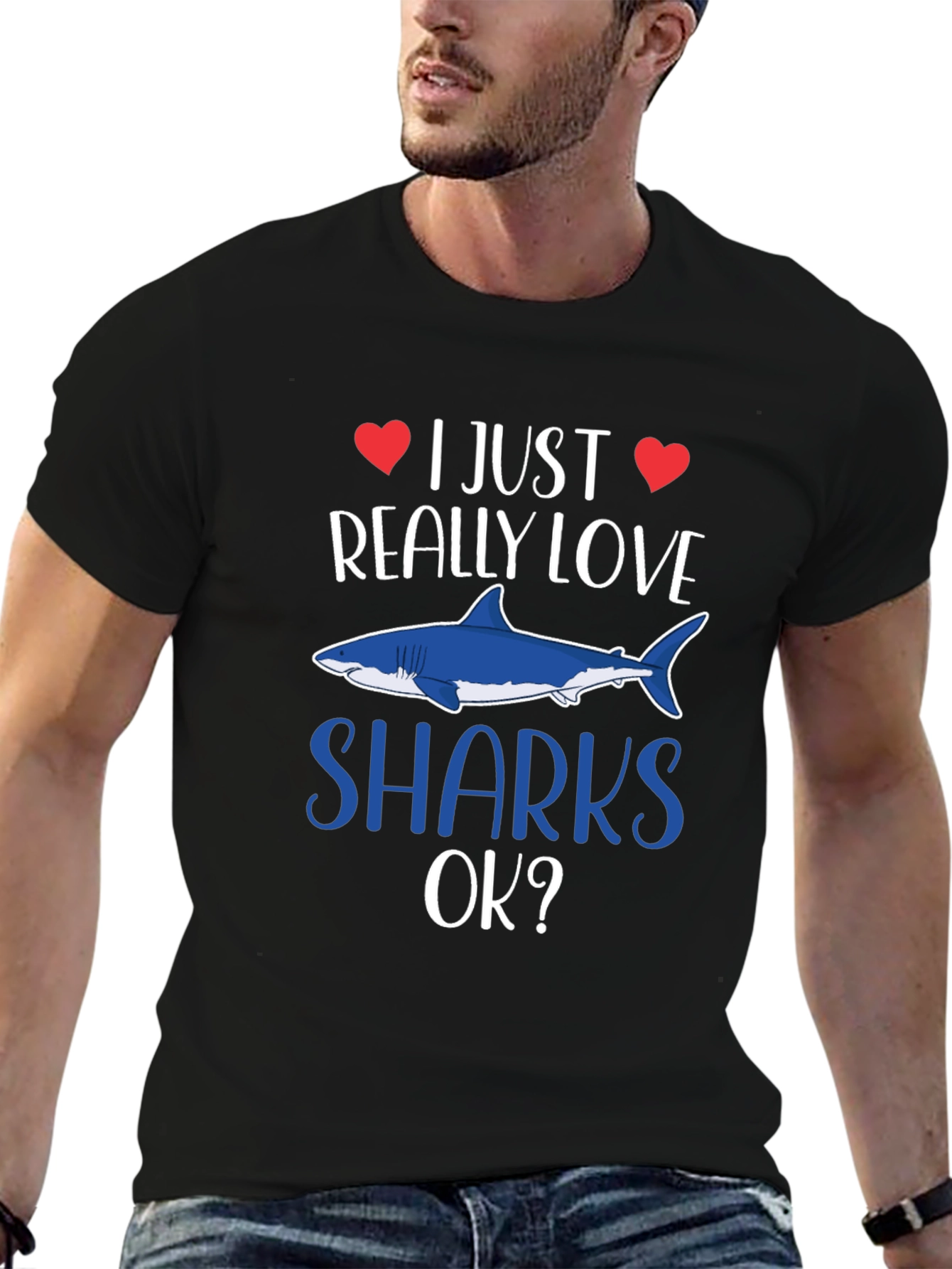 I Just Really Love Sharks OK? T-Shirt