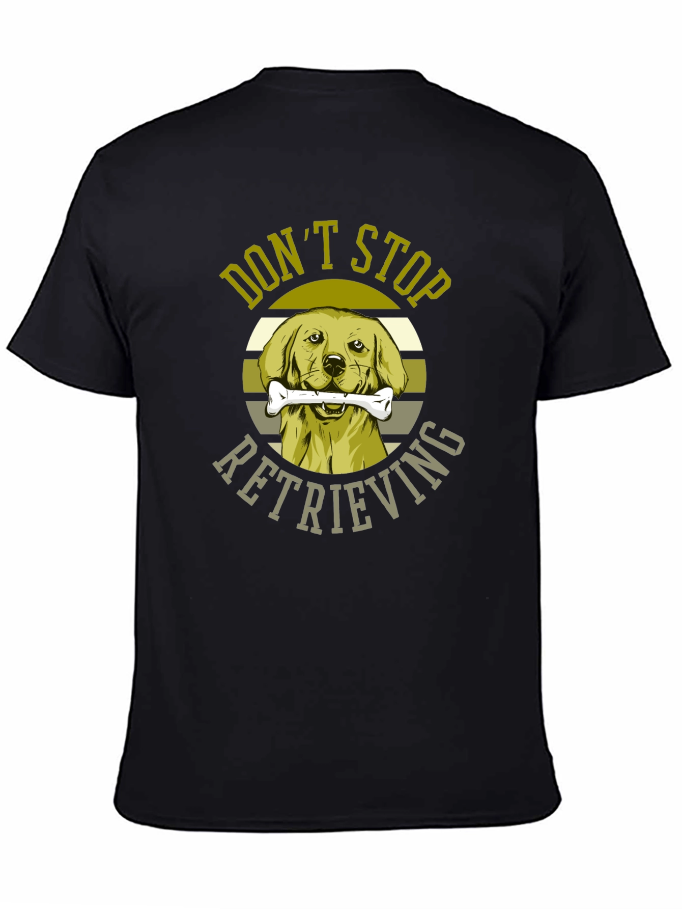Dont Stop Retrieving Dog Graphic T-Shirt