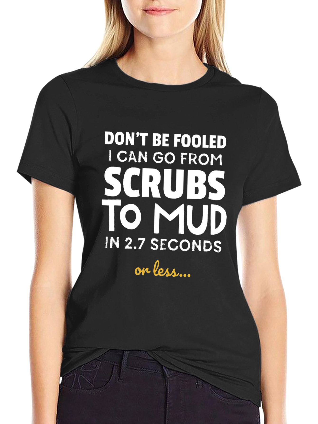 Funny Scrub to Mud T-Shirt