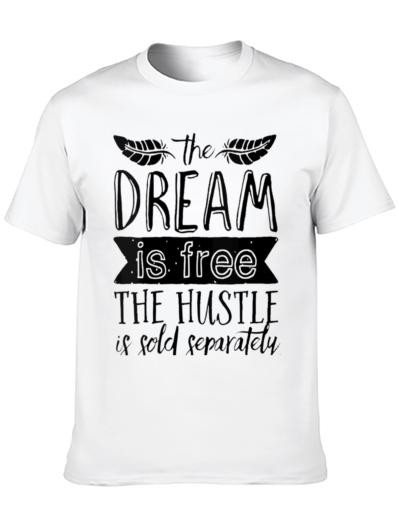Dream Hustle T-Shirt - Motivational Black Tee