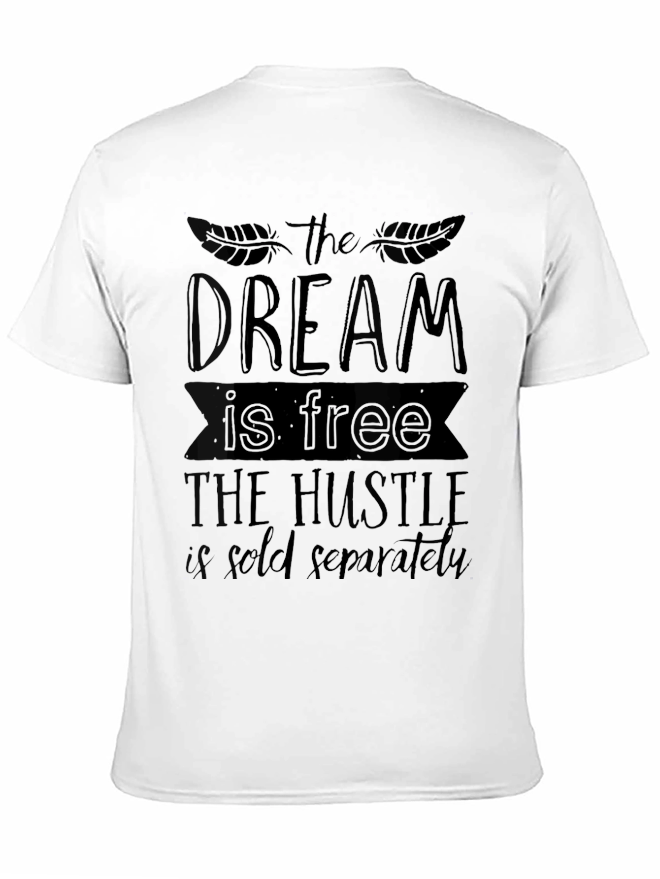 Dream Hustle T-Shirt - Motivational Black Tee