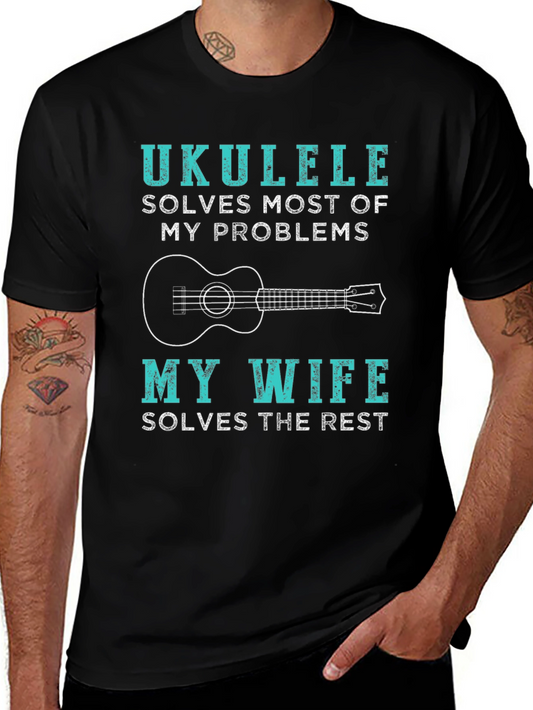 Ukulele Lovers Funny T-Shirt - Wife Solves the Rest!