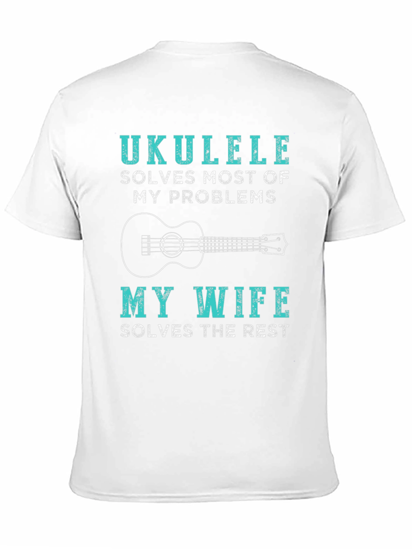 Ukulele Lovers Funny T-Shirt - Wife Solves the Rest!