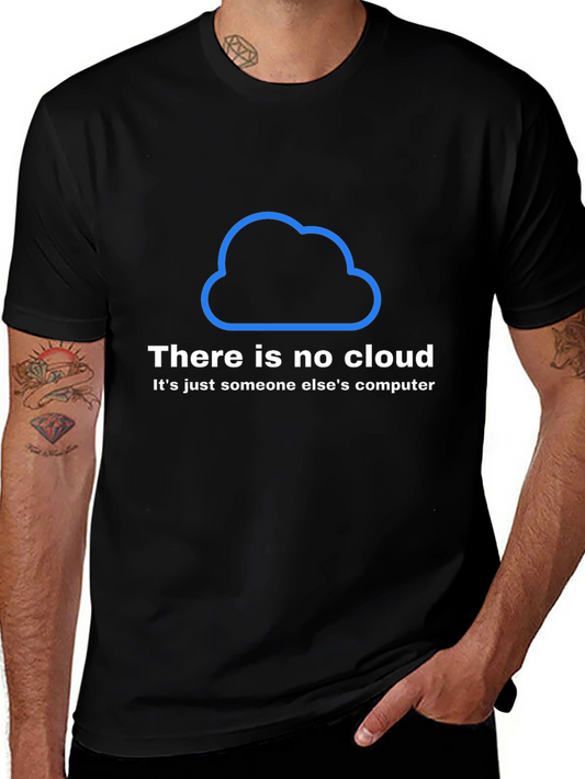 Humorous IT T-Shirt - There Is No Cloud