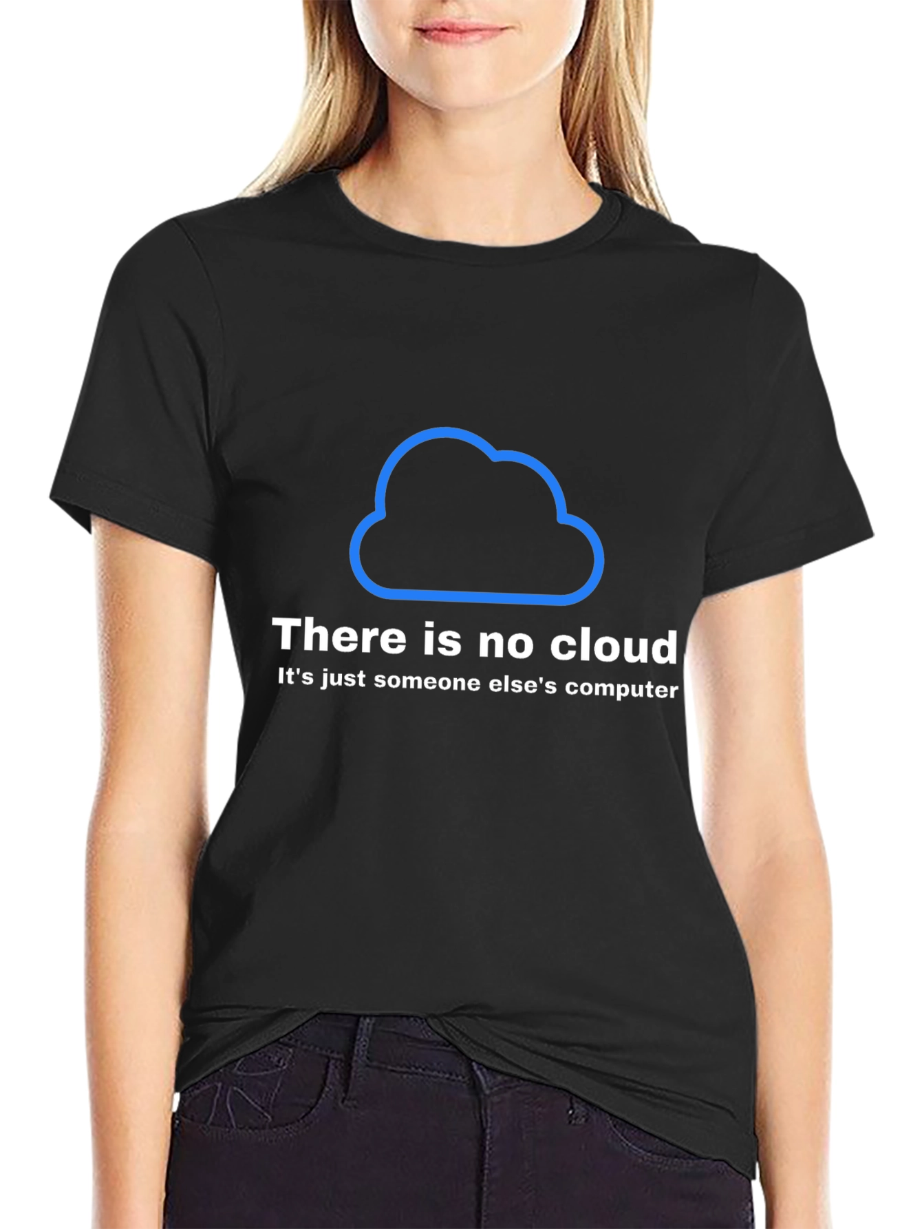 Humorous IT T-Shirt - There Is No Cloud
