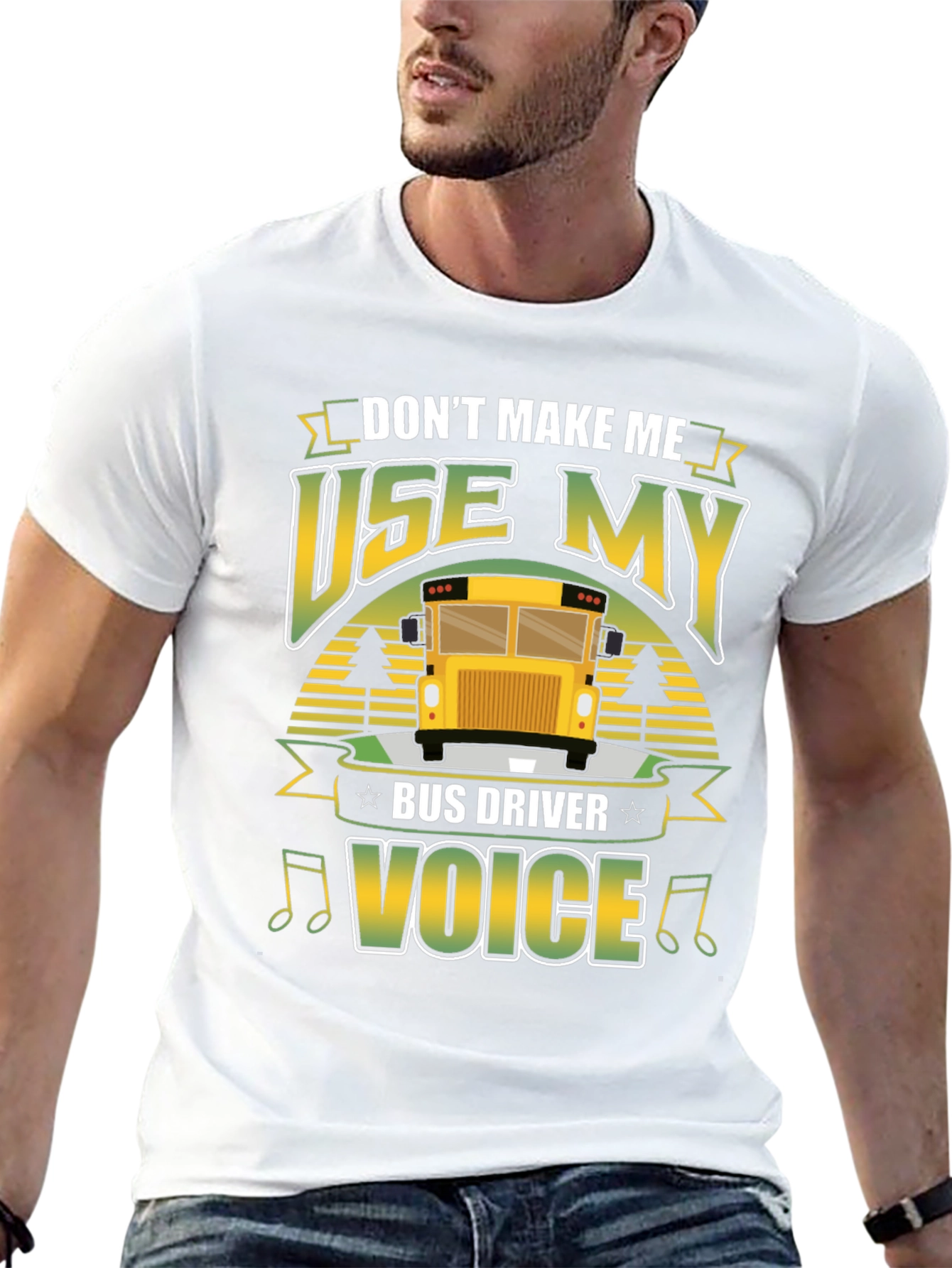 Dont Make Me Use My Bus Driver Voice T-Shirt