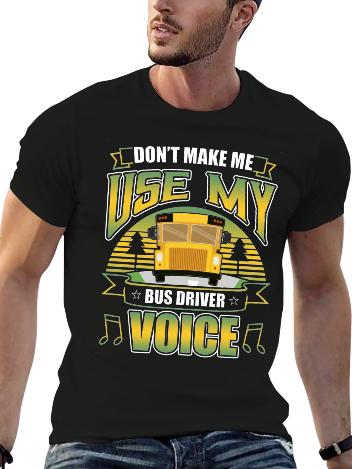 Dont Make Me Use My Bus Driver Voice T-Shirt