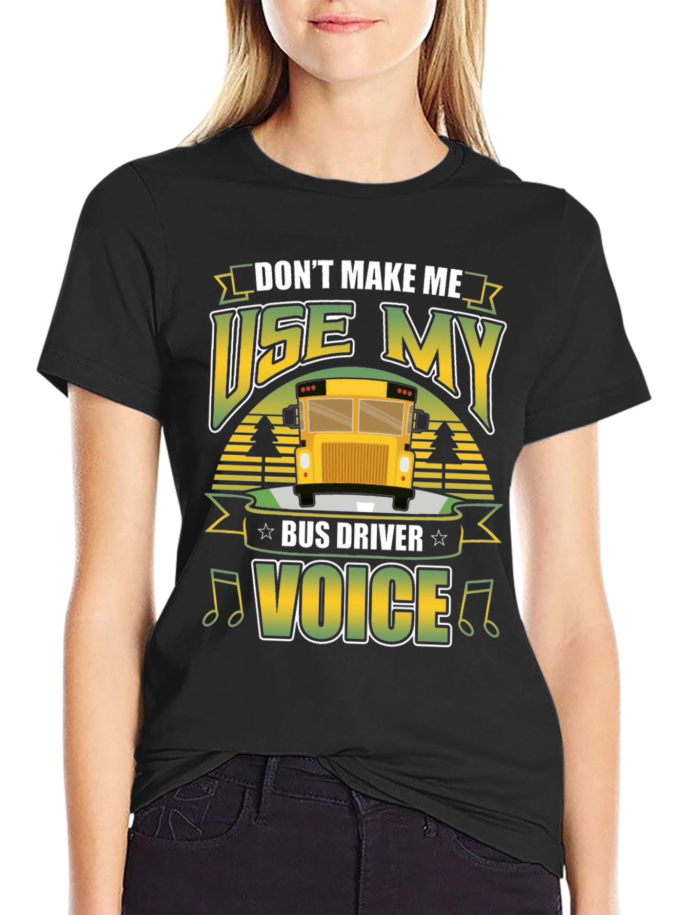 Dont Make Me Use My Bus Driver Voice T-Shirt
