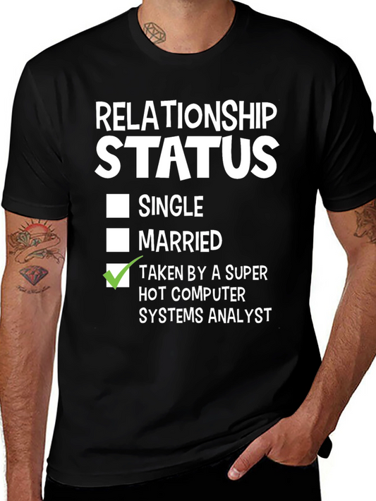 Relationship Status: Taken Computer Systems Analyst T-Shirt