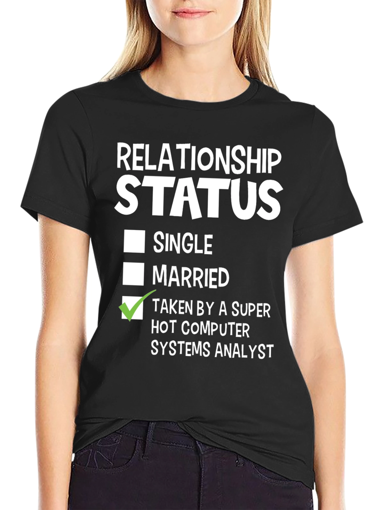 Relationship Status: Taken Computer Systems Analyst T-Shirt