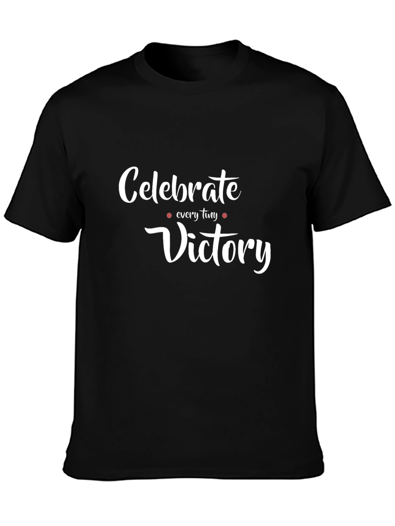 Celebrate Every Tiny Victory T-Shirt