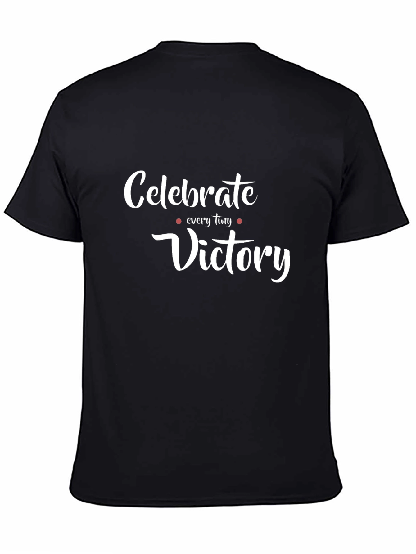 Celebrate Every Tiny Victory T-Shirt