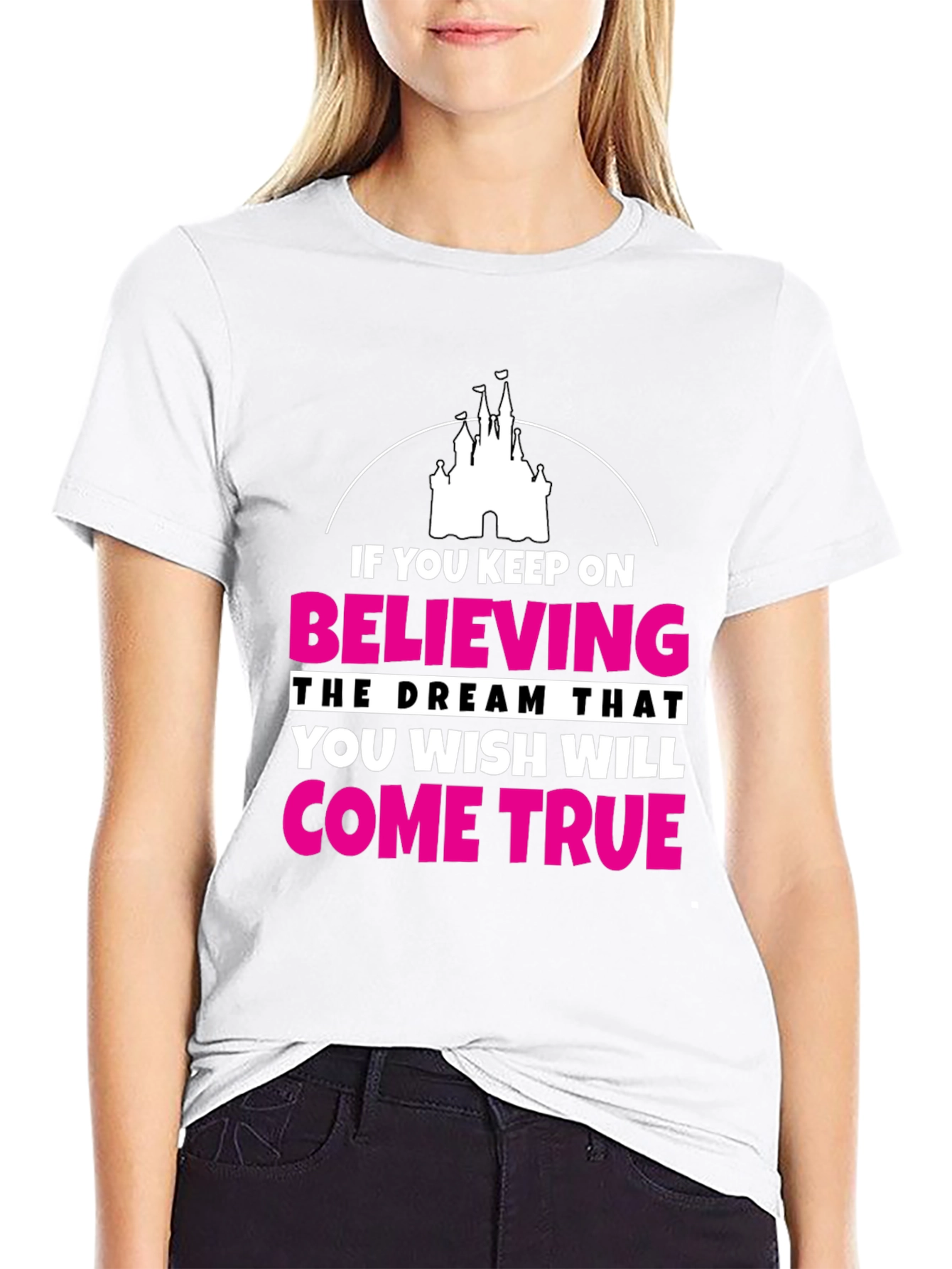 Believe Dream True T-Shirt
