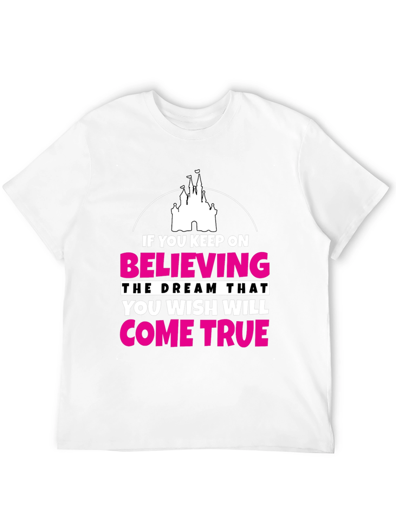 Believe Dream True T-Shirt