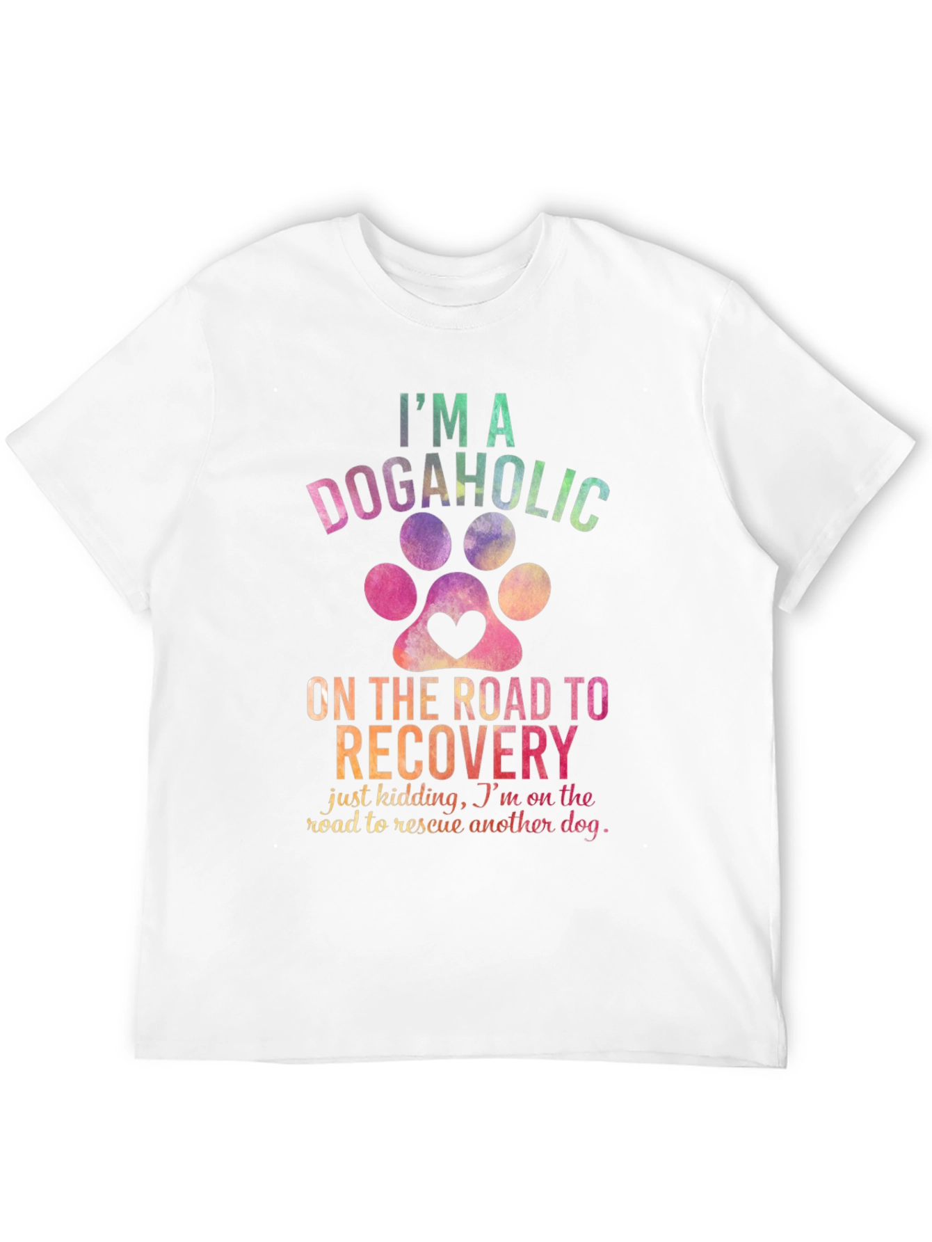 Dogaholic Recovery Graphic T-Shirt