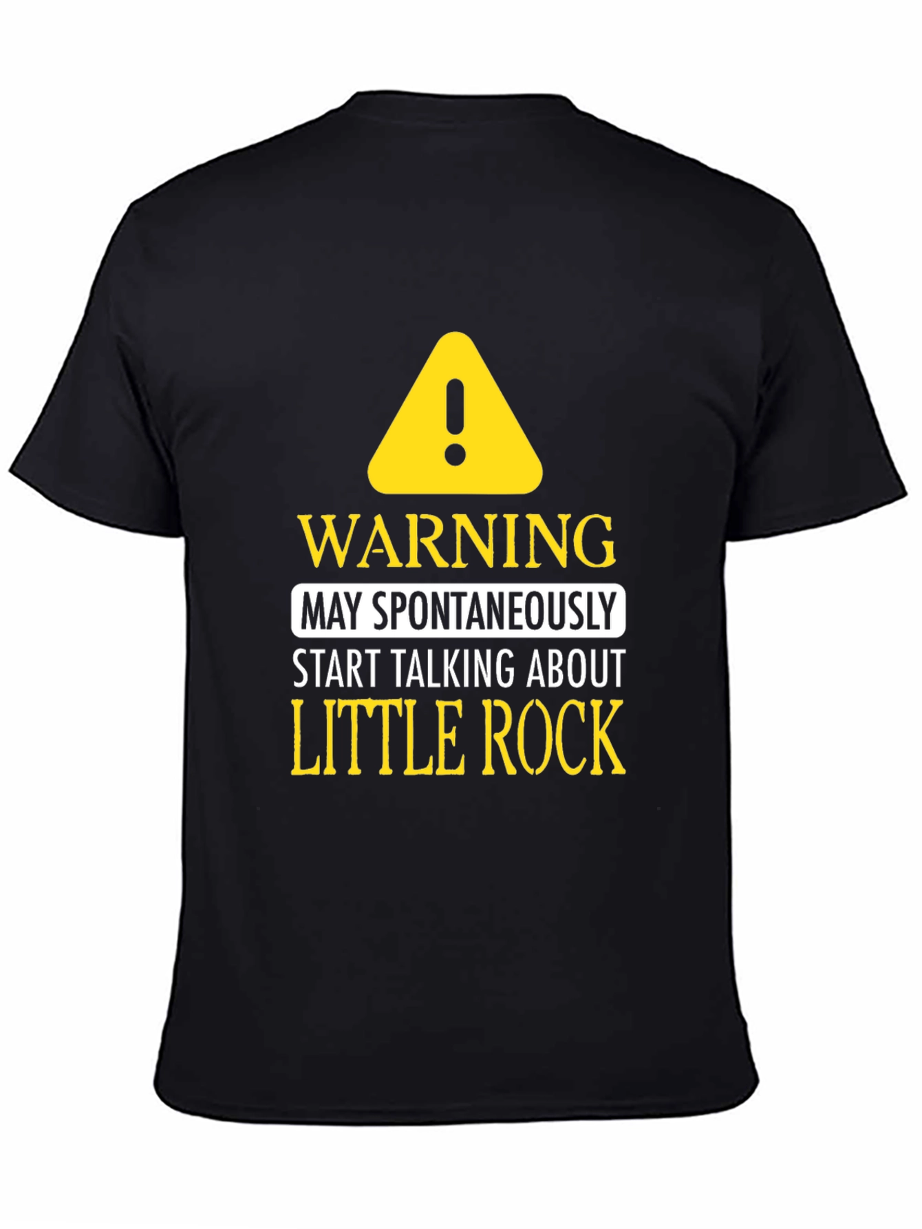Warning: May Spontaneously Talk About Little Rock T-Shirt
