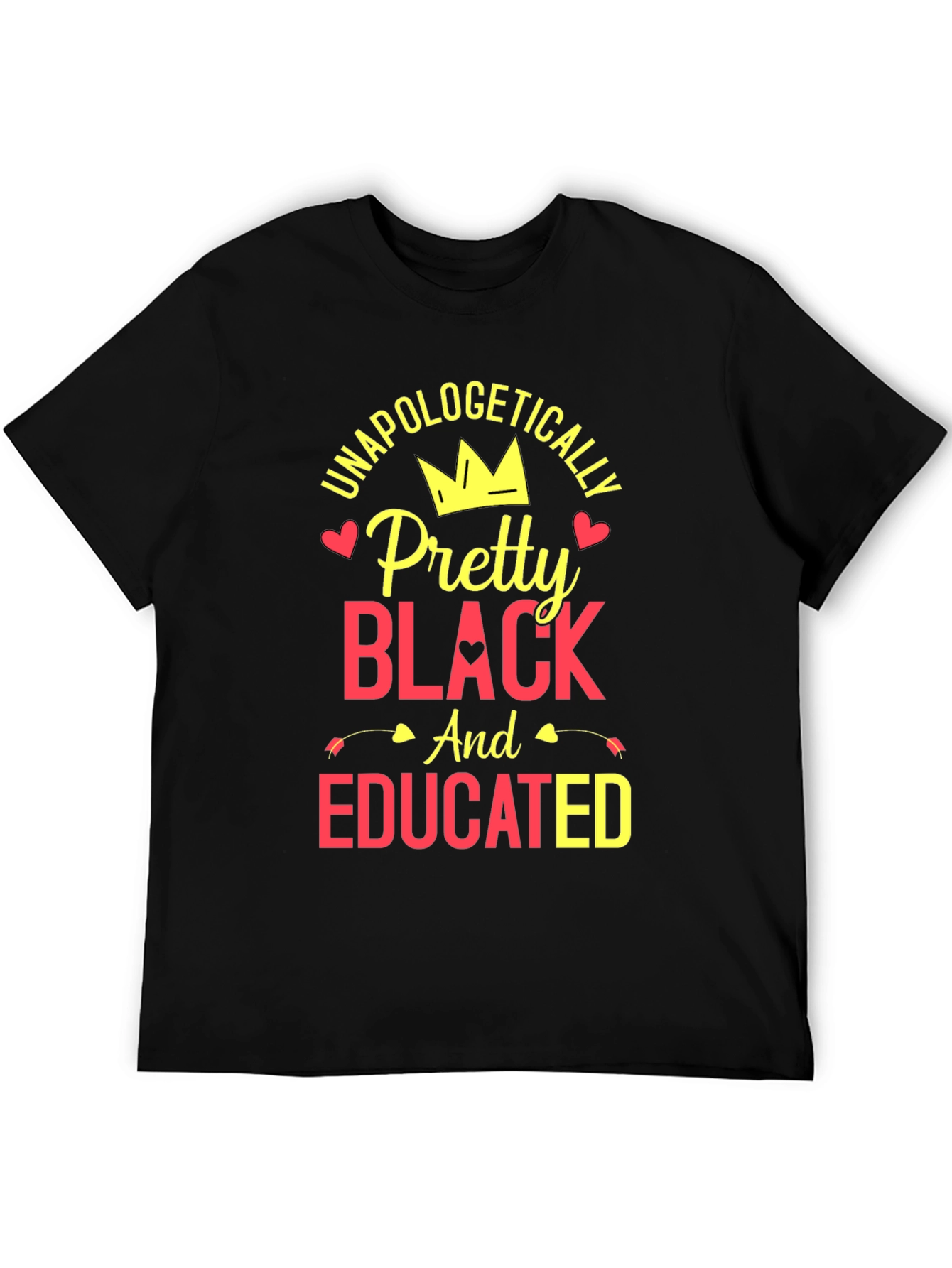 Unapologetically Pretty Black Educated Tee