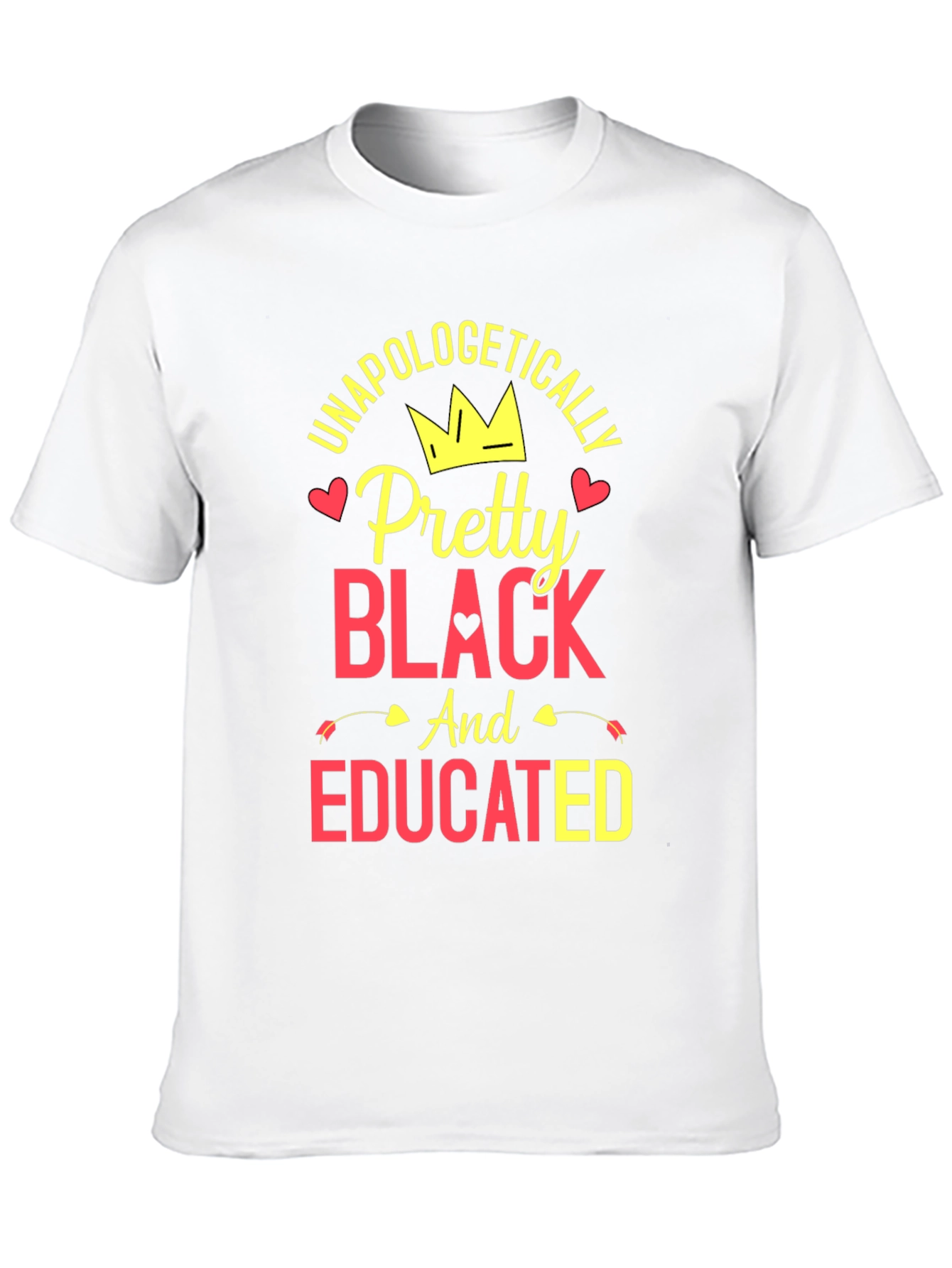 Unapologetically Pretty Black Educated Tee