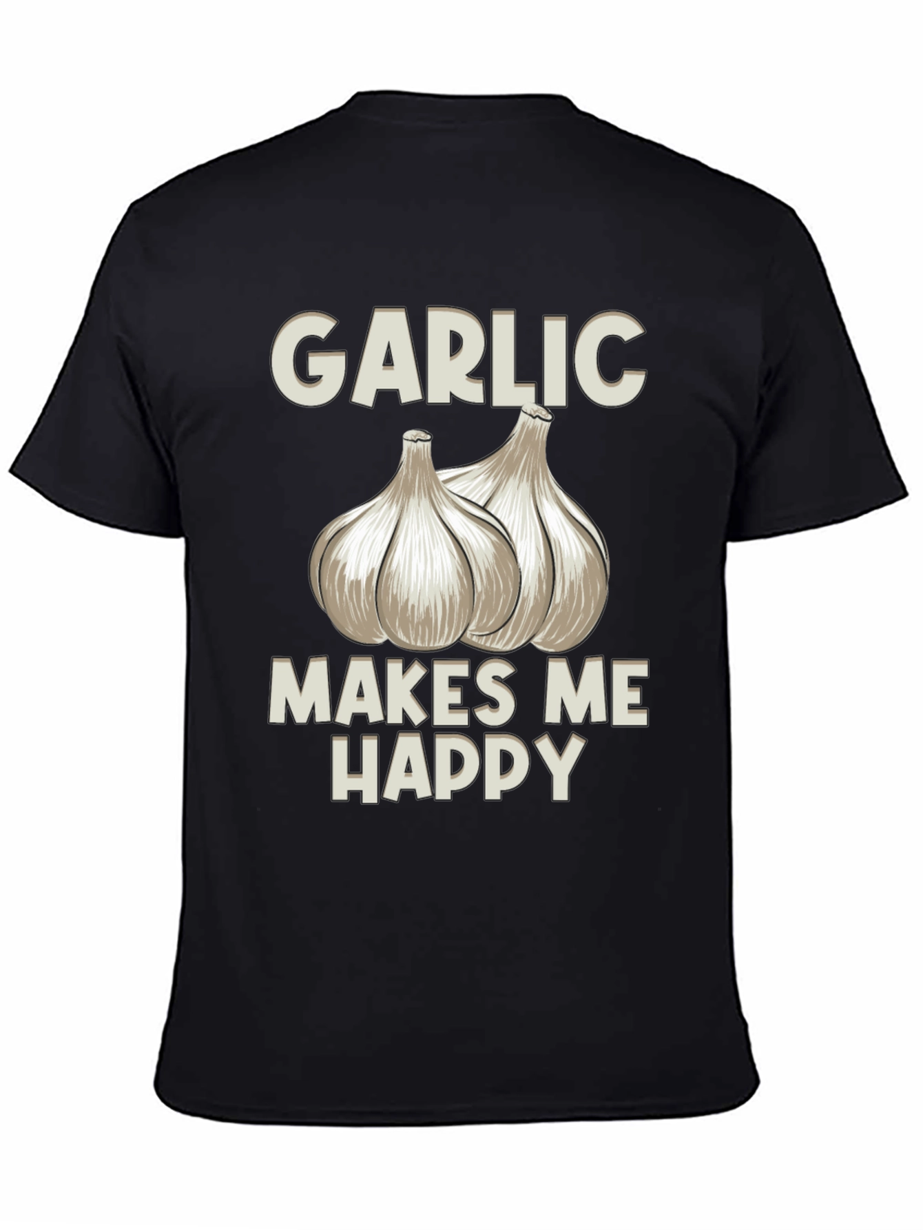 Garlic Makes Me Happy T-Shirt - Foodie Tee