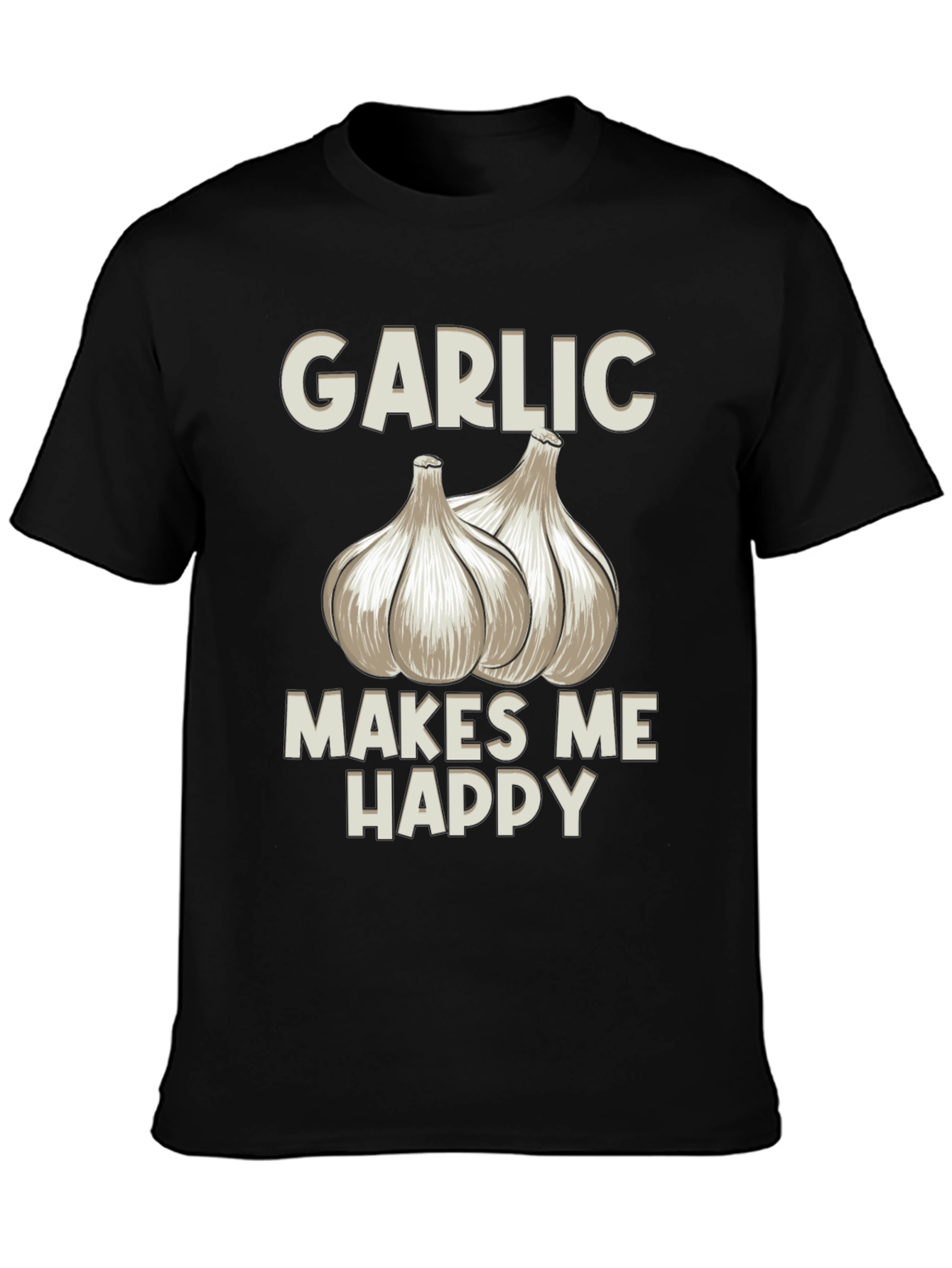 Garlic Makes Me Happy T-Shirt - Foodie Tee