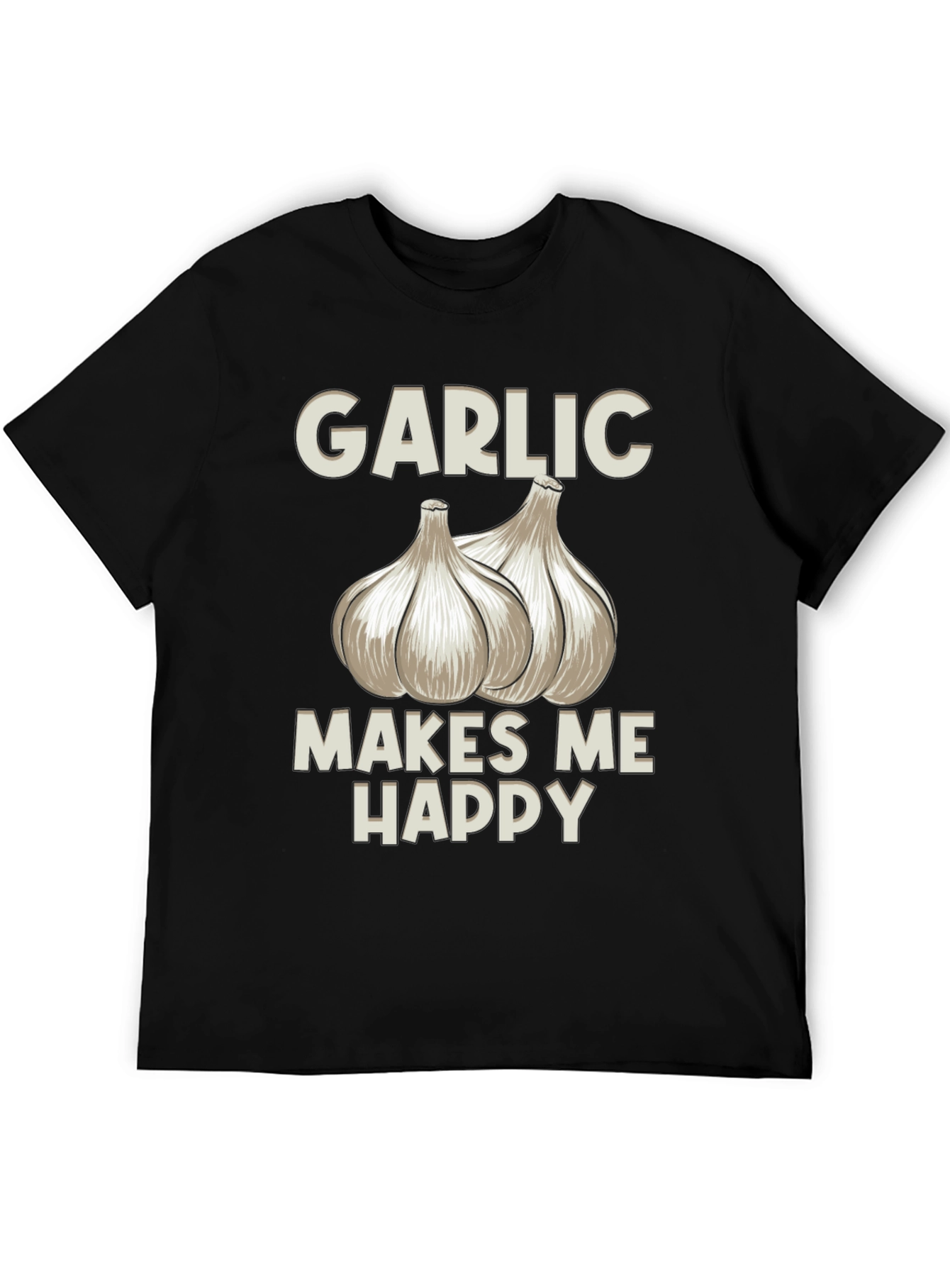 Garlic Makes Me Happy T-Shirt - Foodie Tee
