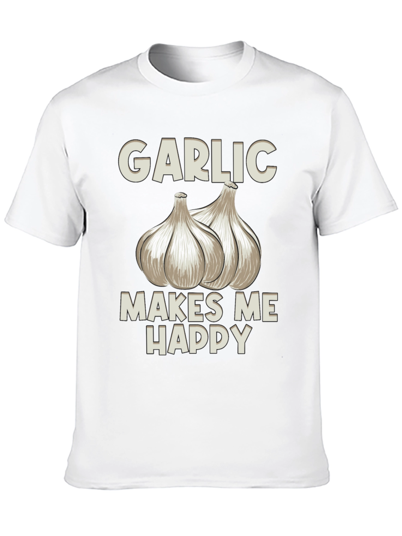 Garlic Makes Me Happy T-Shirt - Foodie Tee