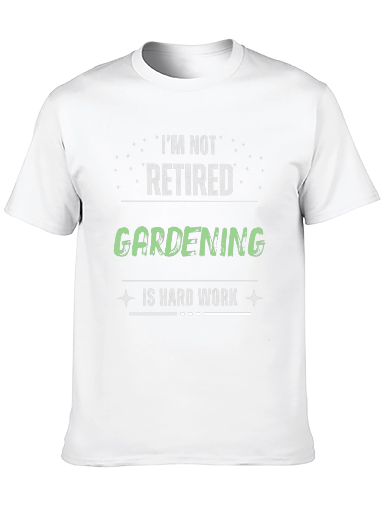 Gardening is Hard Work T-Shirt