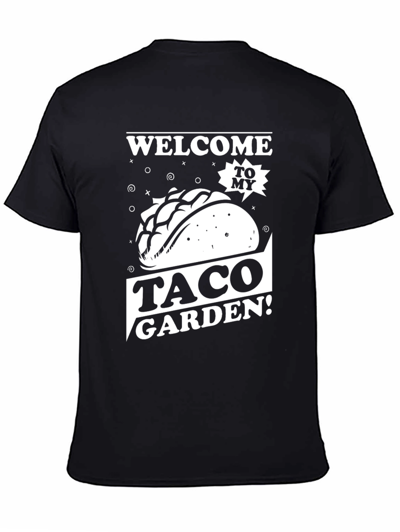 Welcome To My Taco Garden Black T-Shirt