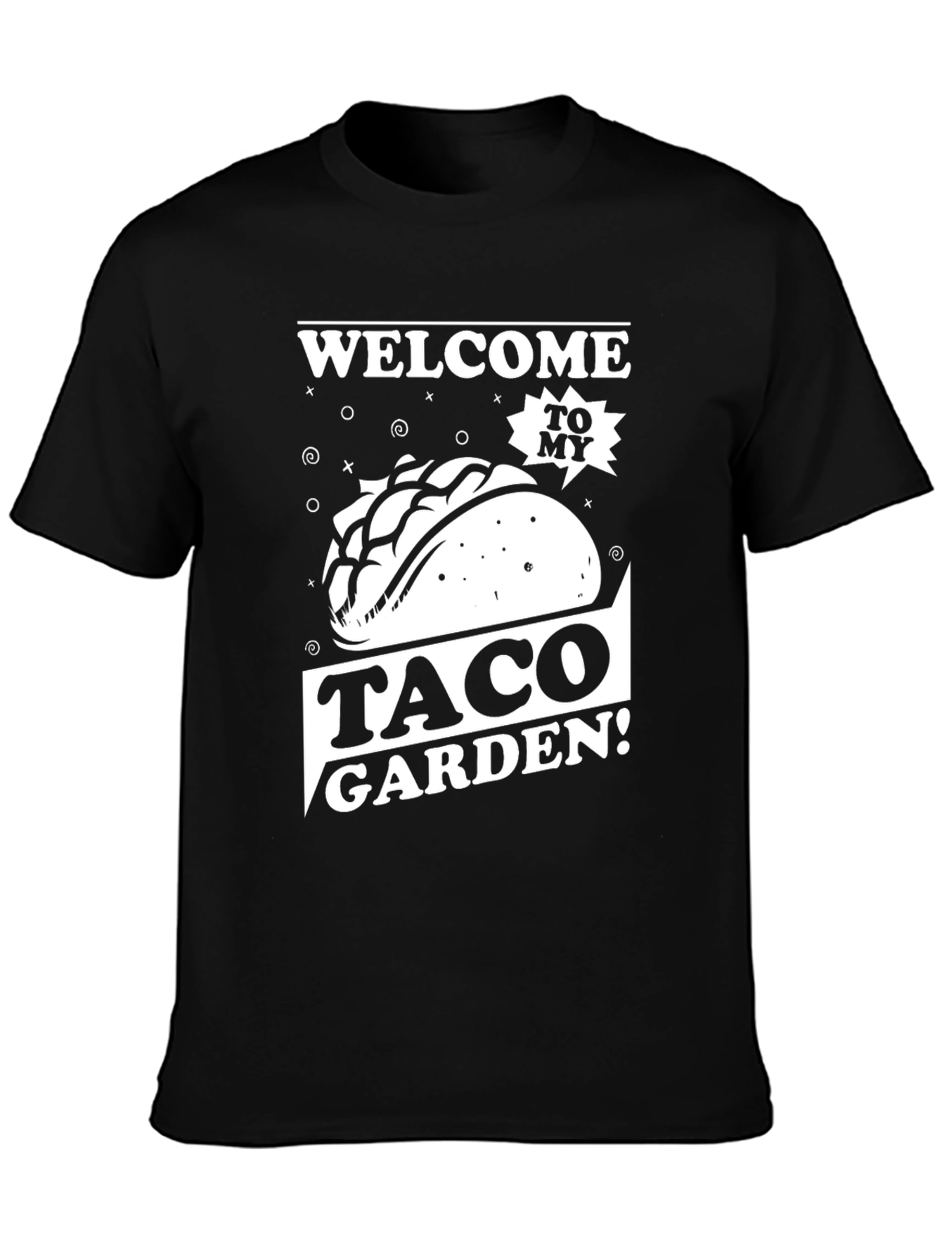 Welcome To My Taco Garden Black T-Shirt