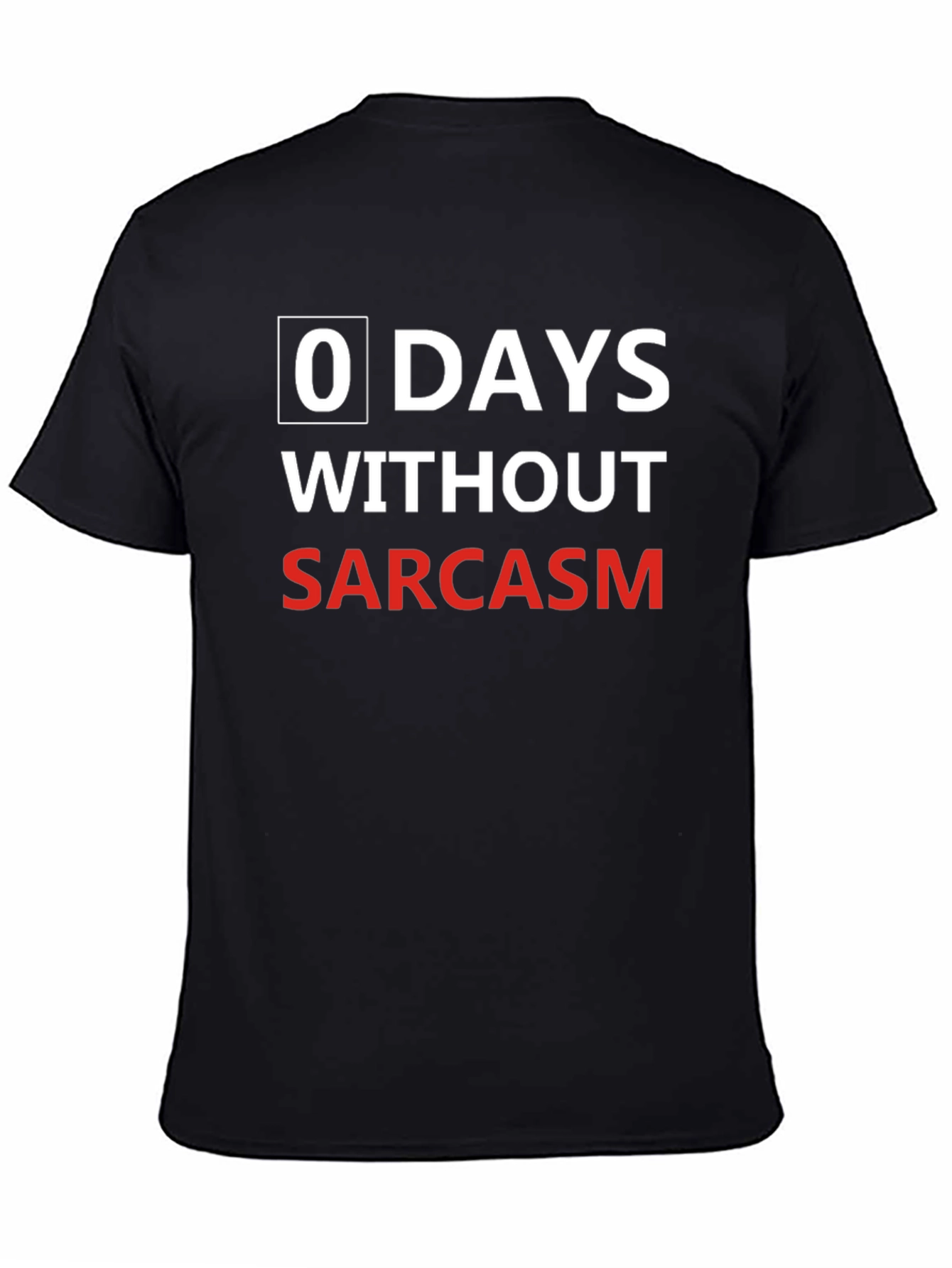 Sarcasm Black T-Shirt: 0 Days Without