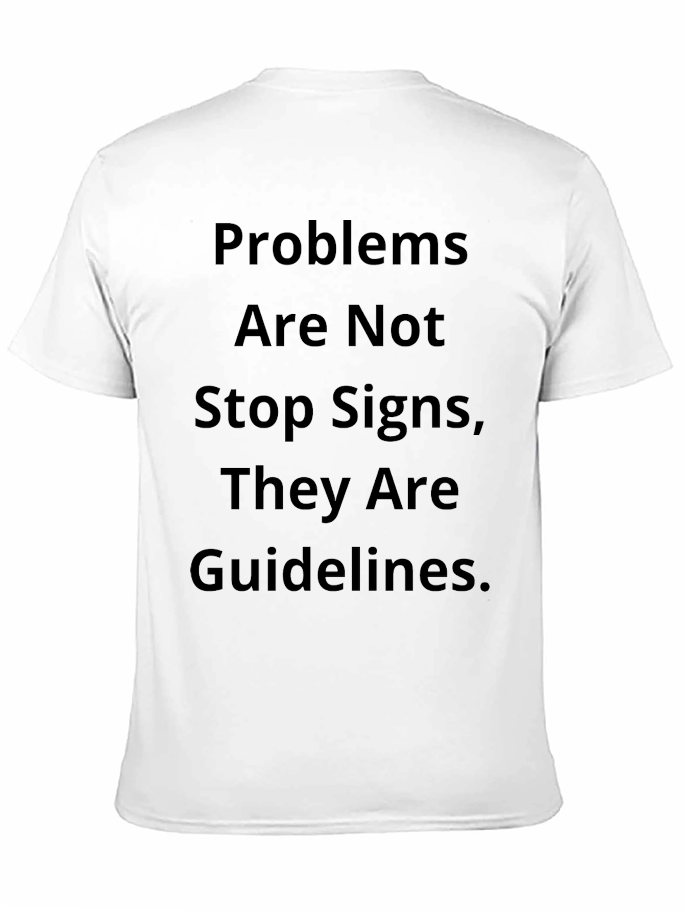 Motivational T-Shirt: Problems Are Guidelines