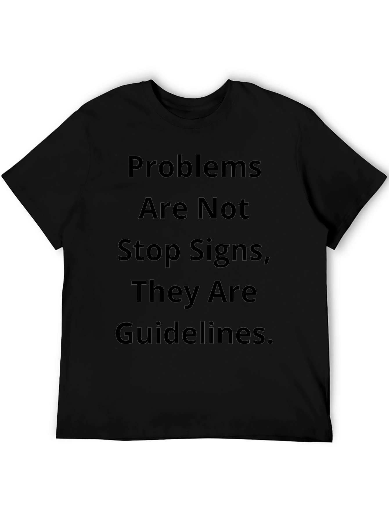 Motivational T-Shirt: Problems Are Guidelines