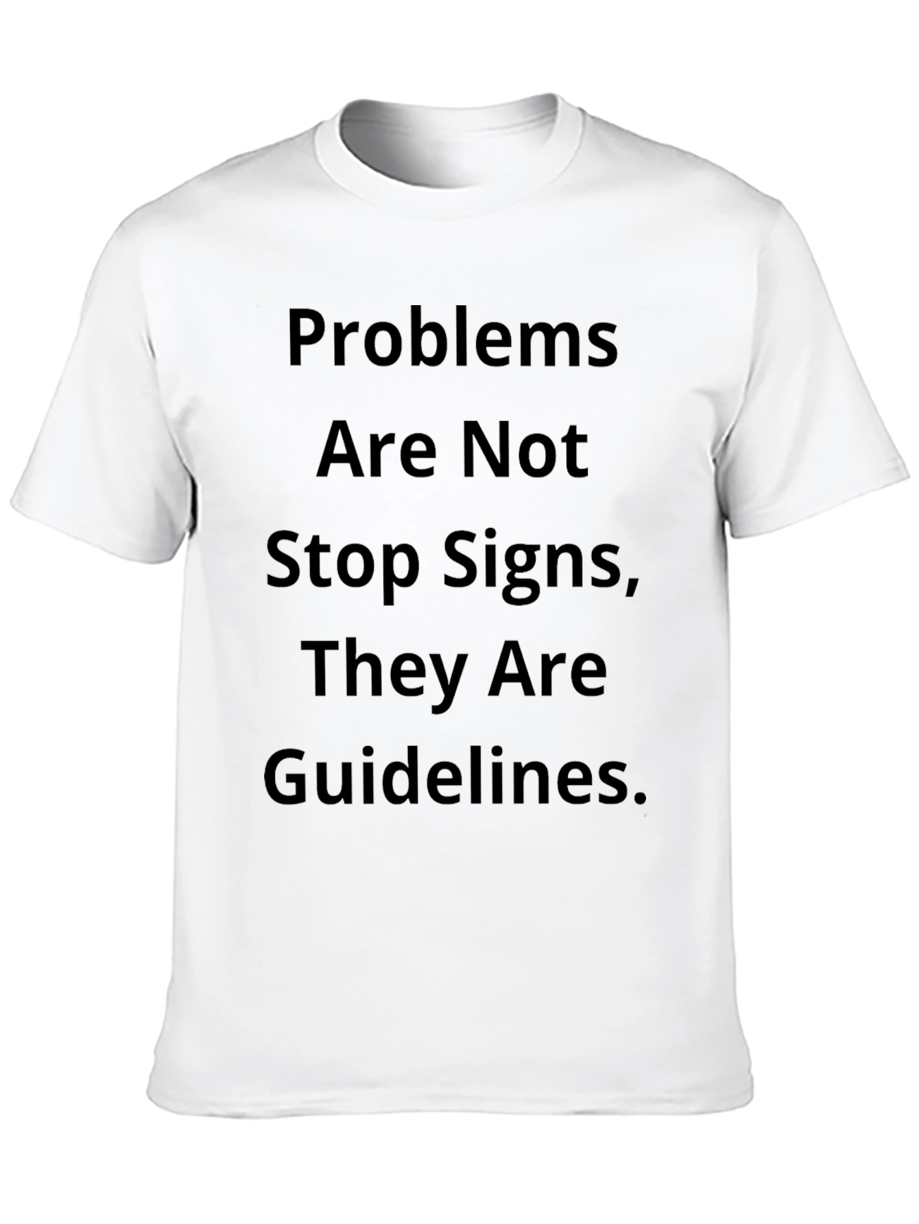 Motivational T-Shirt: Problems Are Guidelines