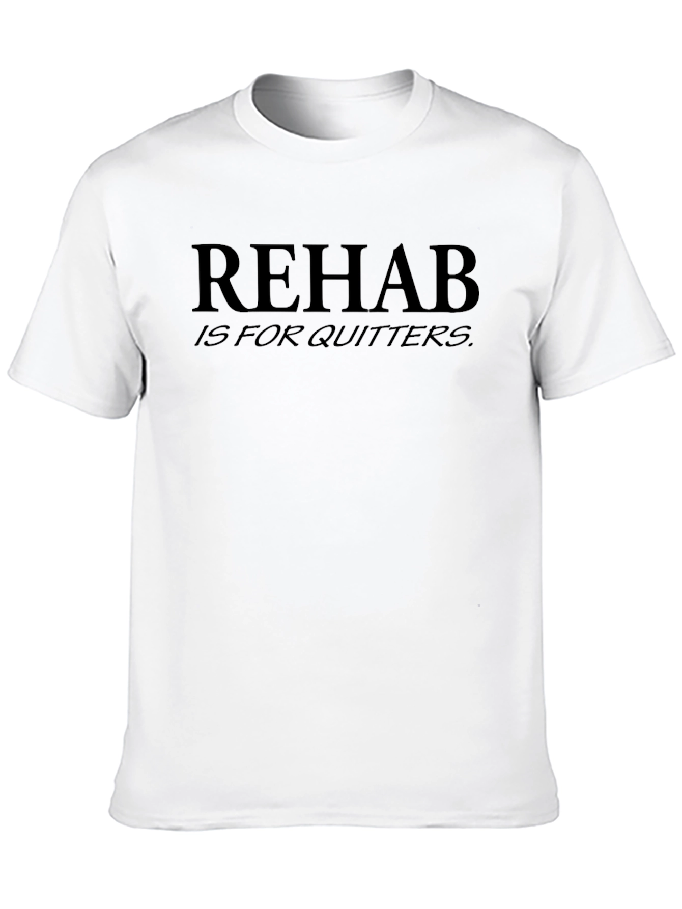 Rehab is For Quitters Graphic Tee