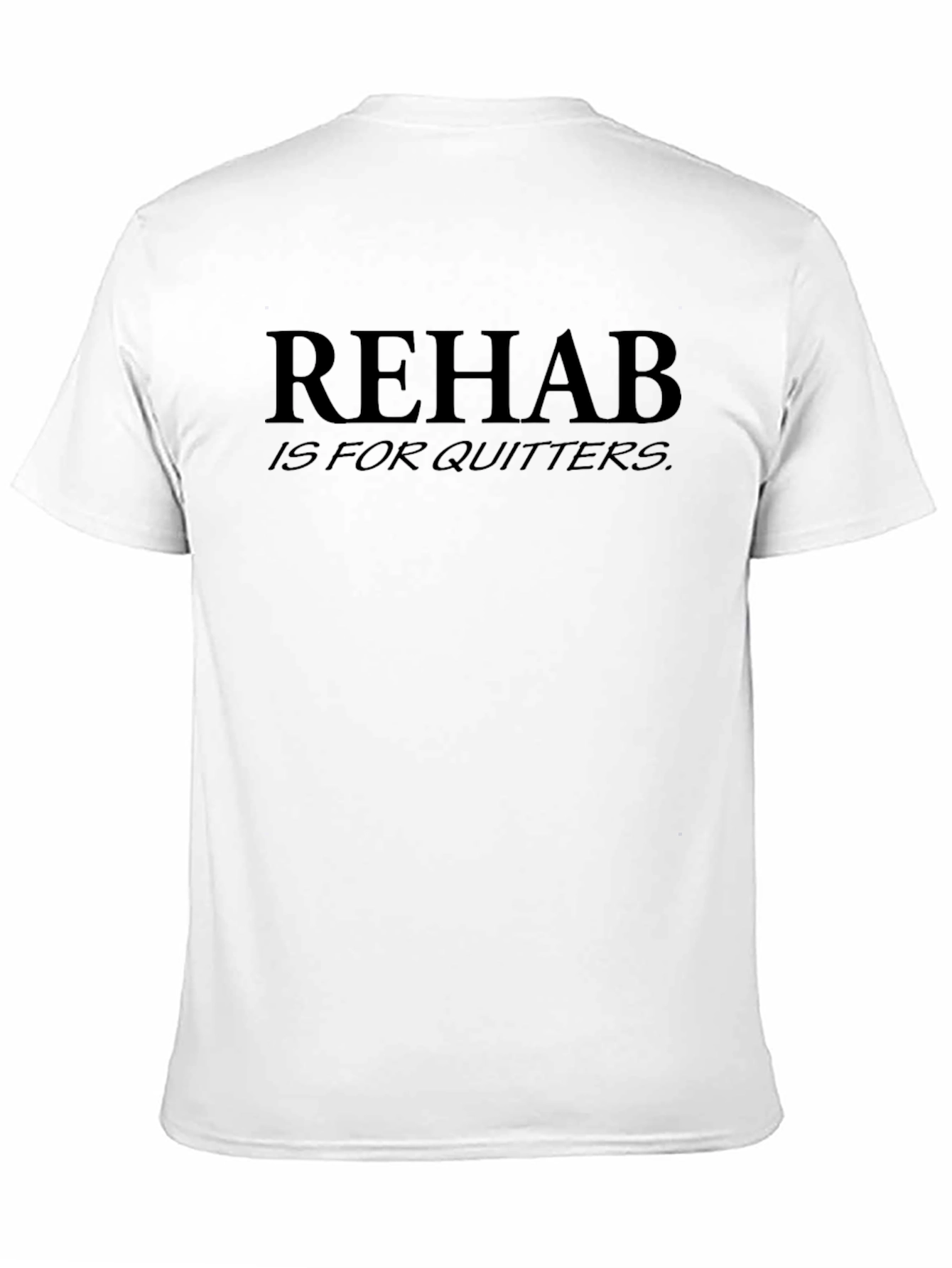 Rehab is For Quitters Graphic Tee
