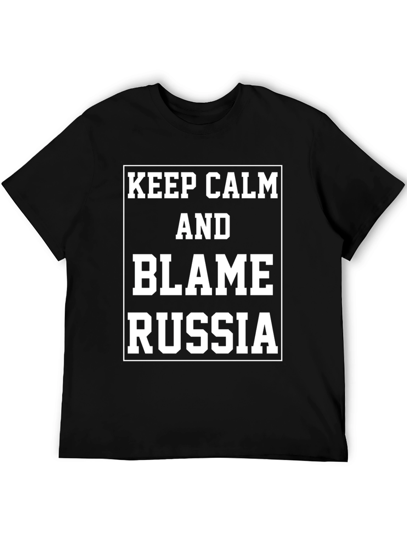 Keep Calm Blame Russia T-Shirt