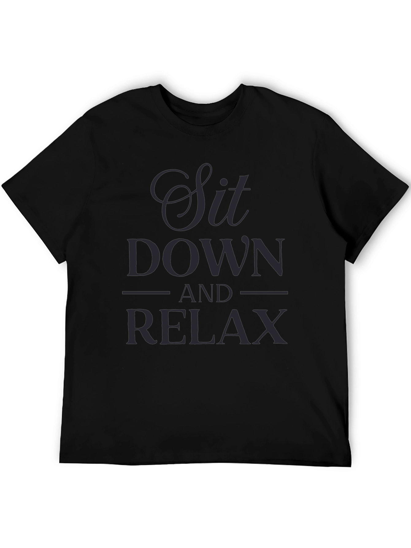 Relax T-Shirt - Sit Down and Relax Graphic Tee