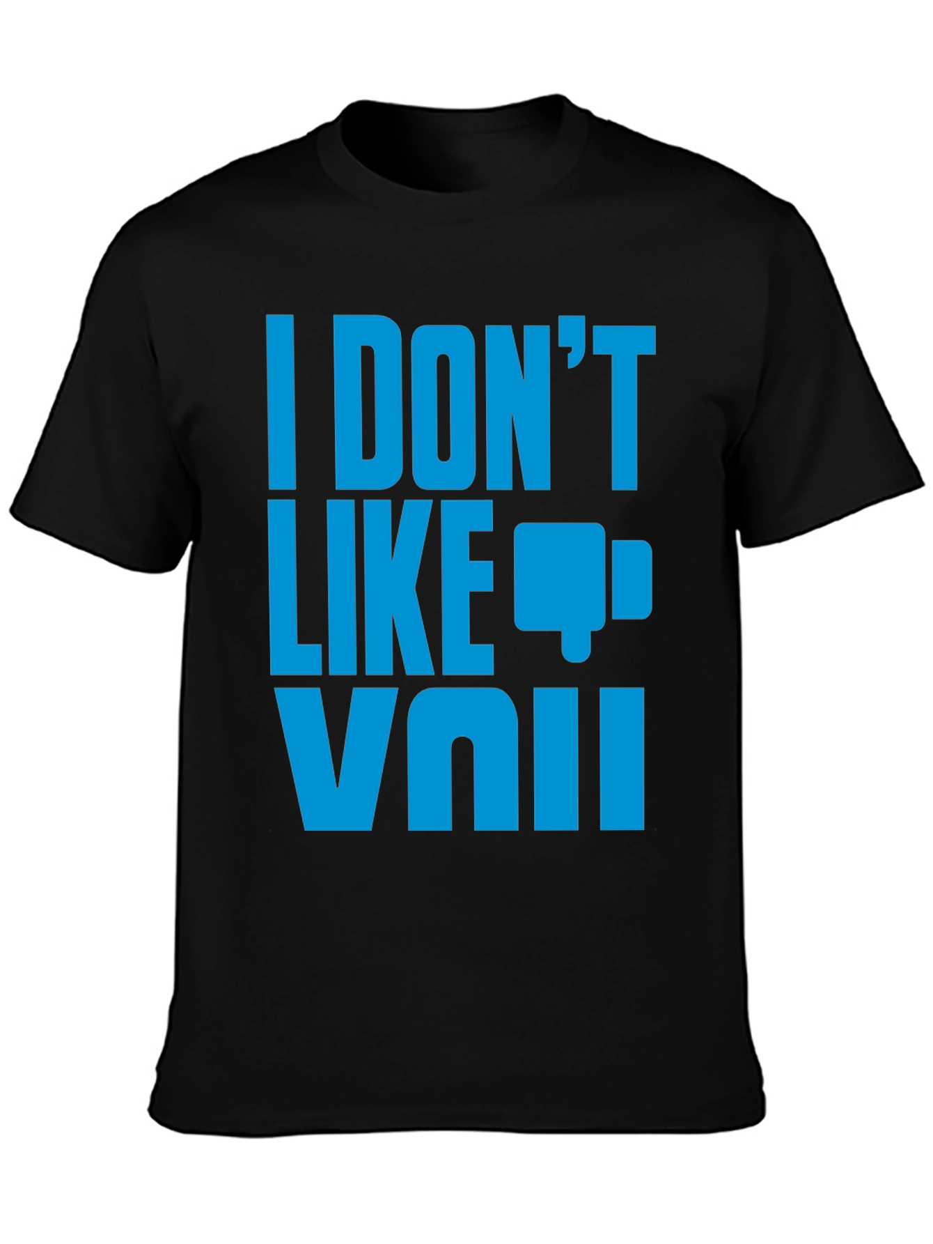 I Dont Like VAI T-Shirt - Funny Sarcastic Tee