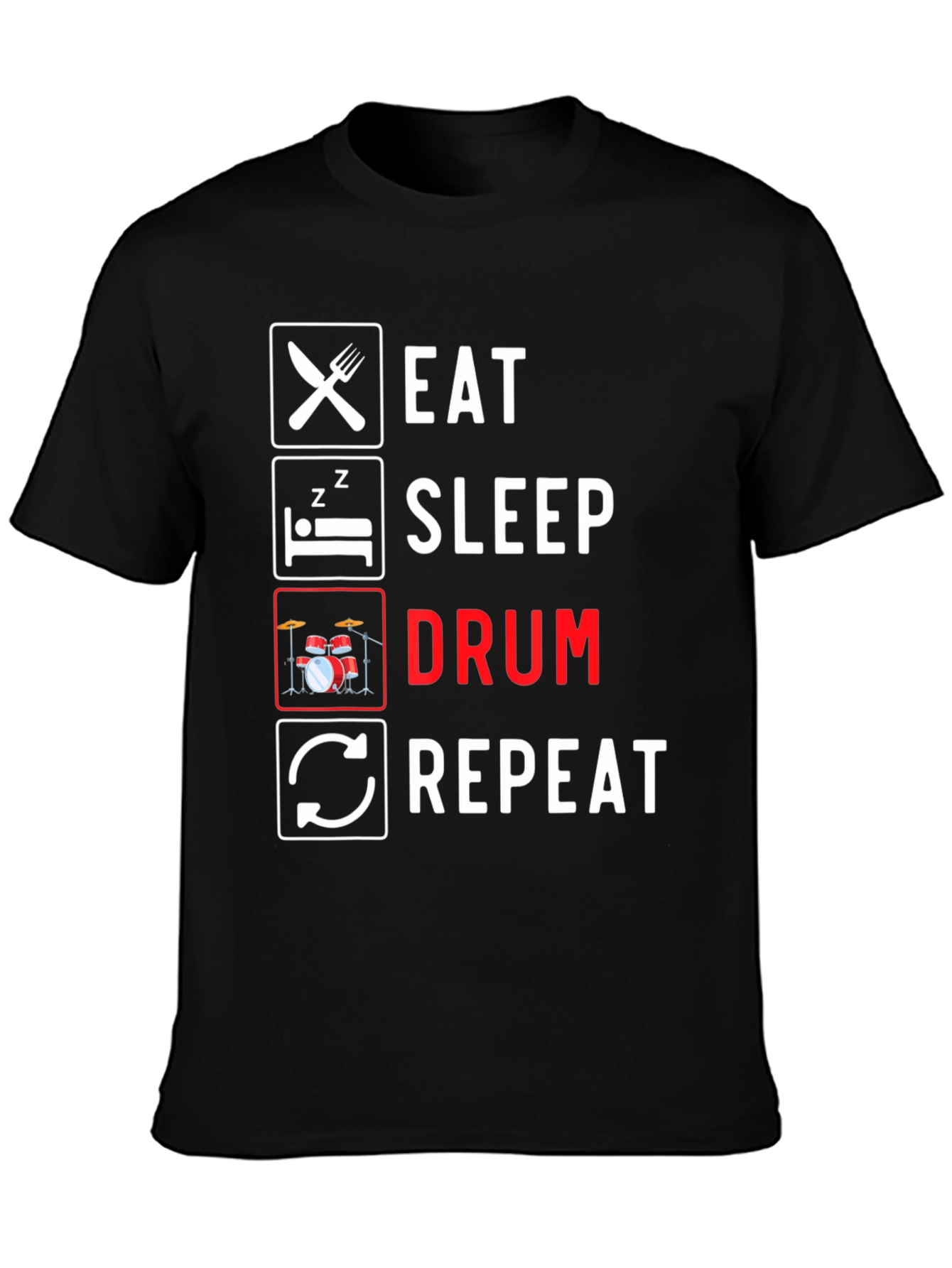 Eat Sleep Drum Repeat T-Shirt - Musician Gift