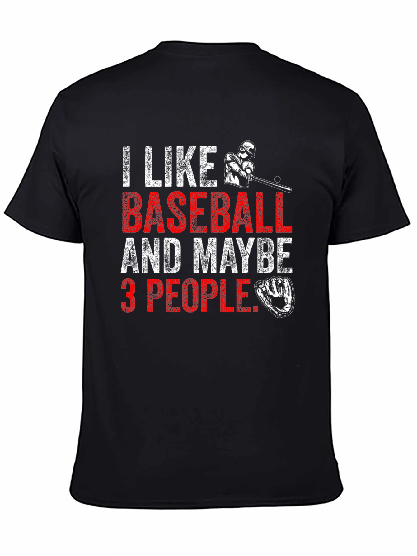 I Like Baseball & Maybe 3 People Black T-Shirt