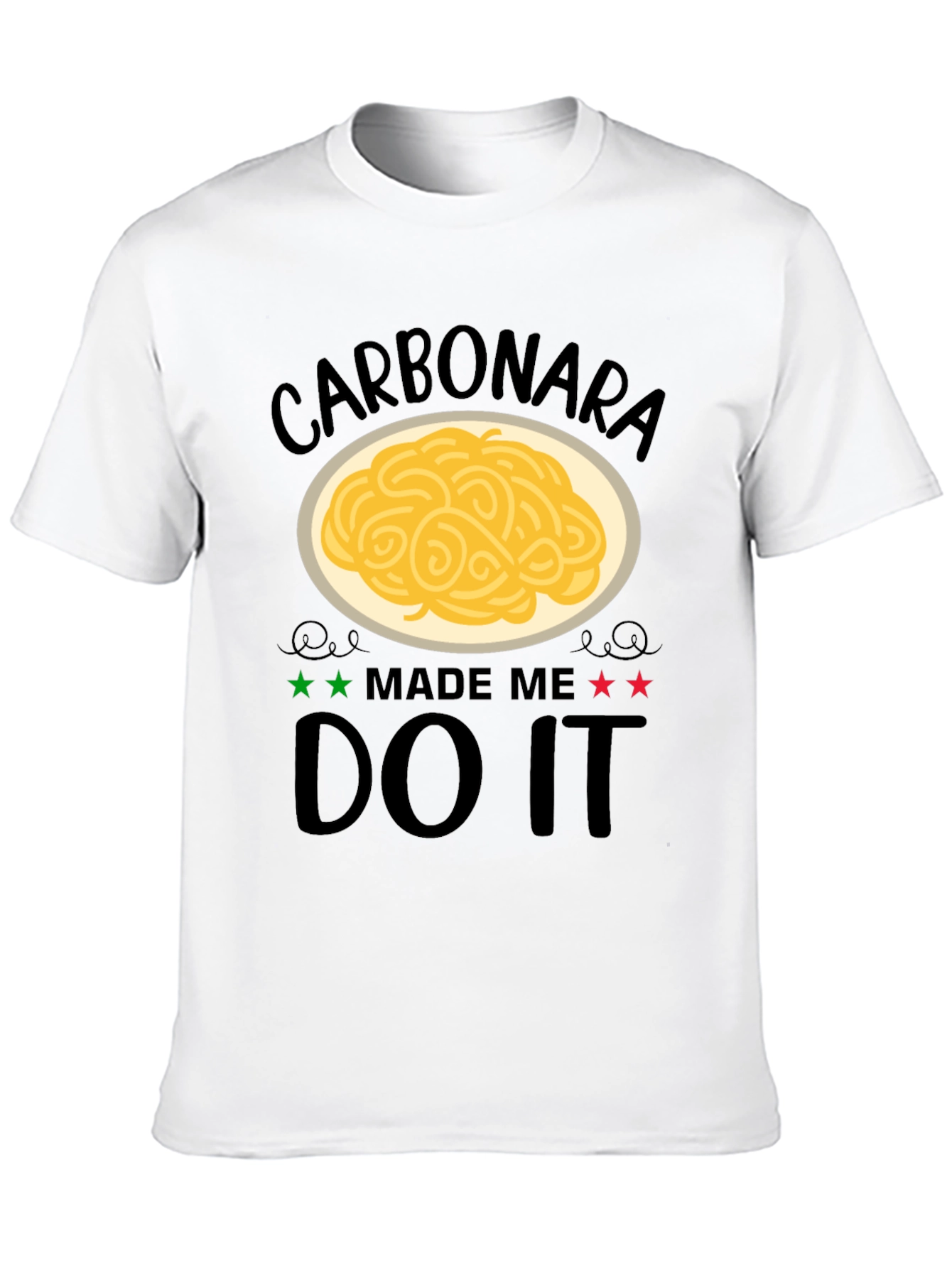 Carbonara Made Me Do It T-Shirt