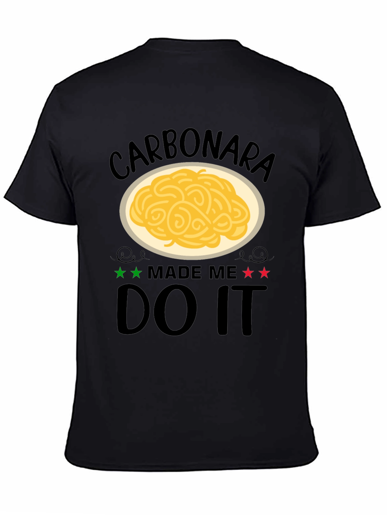 Carbonara Made Me Do It T-Shirt