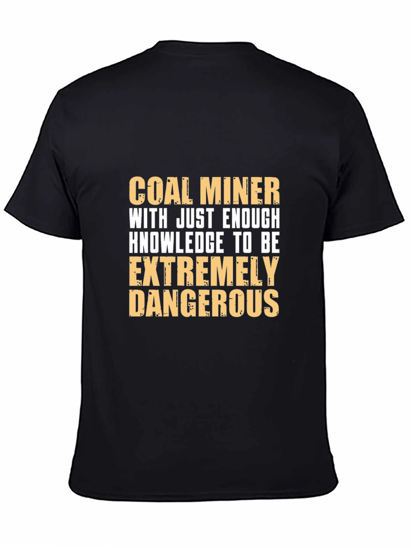 Coal Miner Dangerous Knowledge Graphic T-Shirt