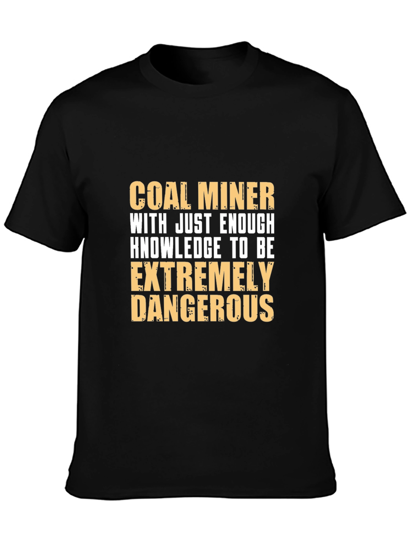 Coal Miner Dangerous Knowledge Graphic T-Shirt